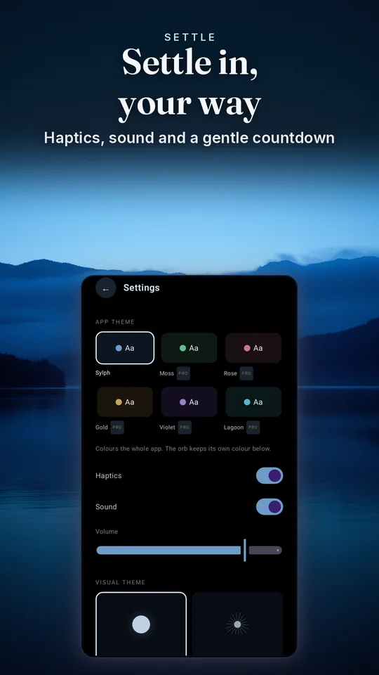 Settle in, your way. Haptics, sound and a gentle countdown.